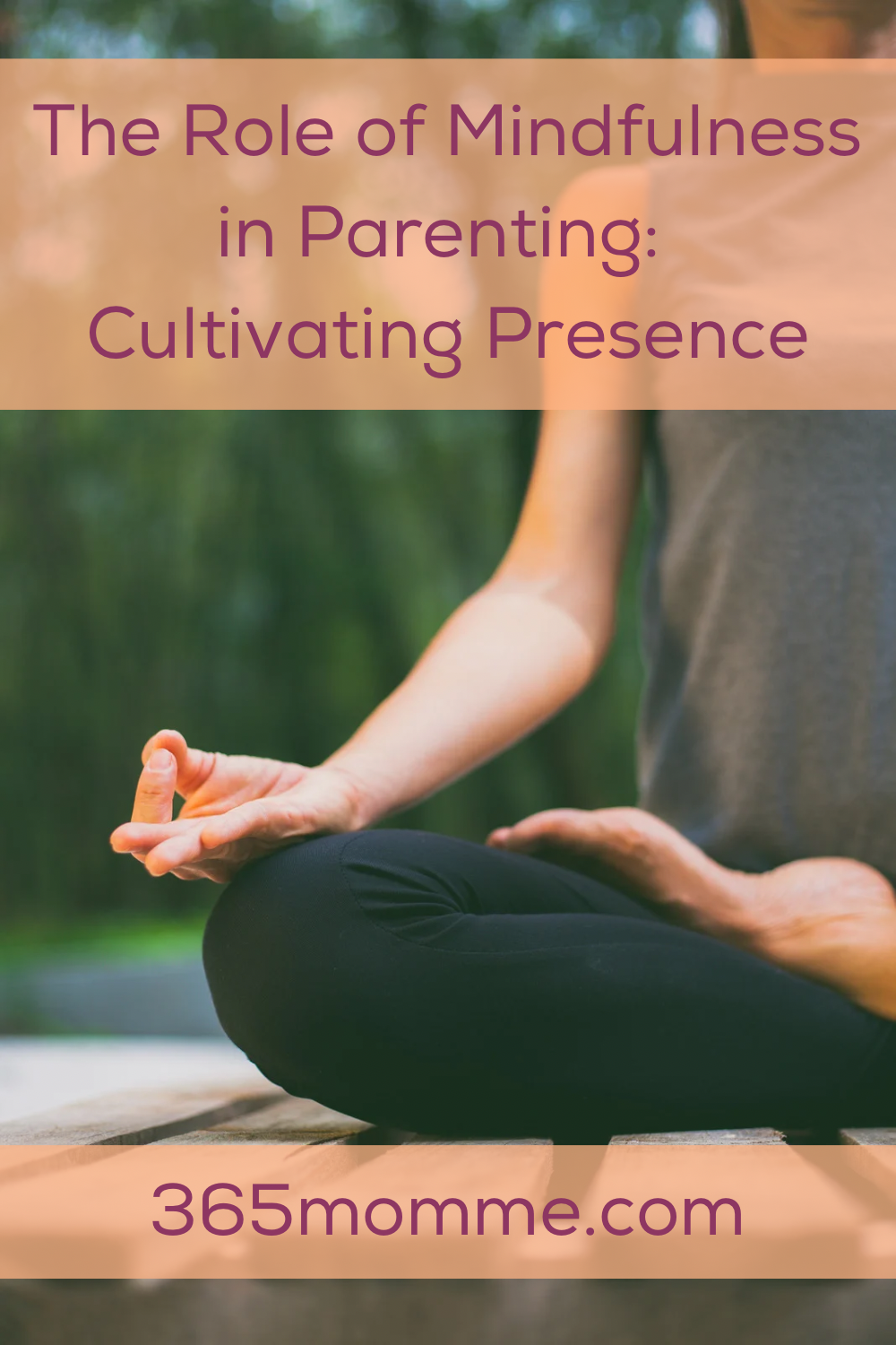 The Role of Mindfulness in Parenting: Cultivating Presence