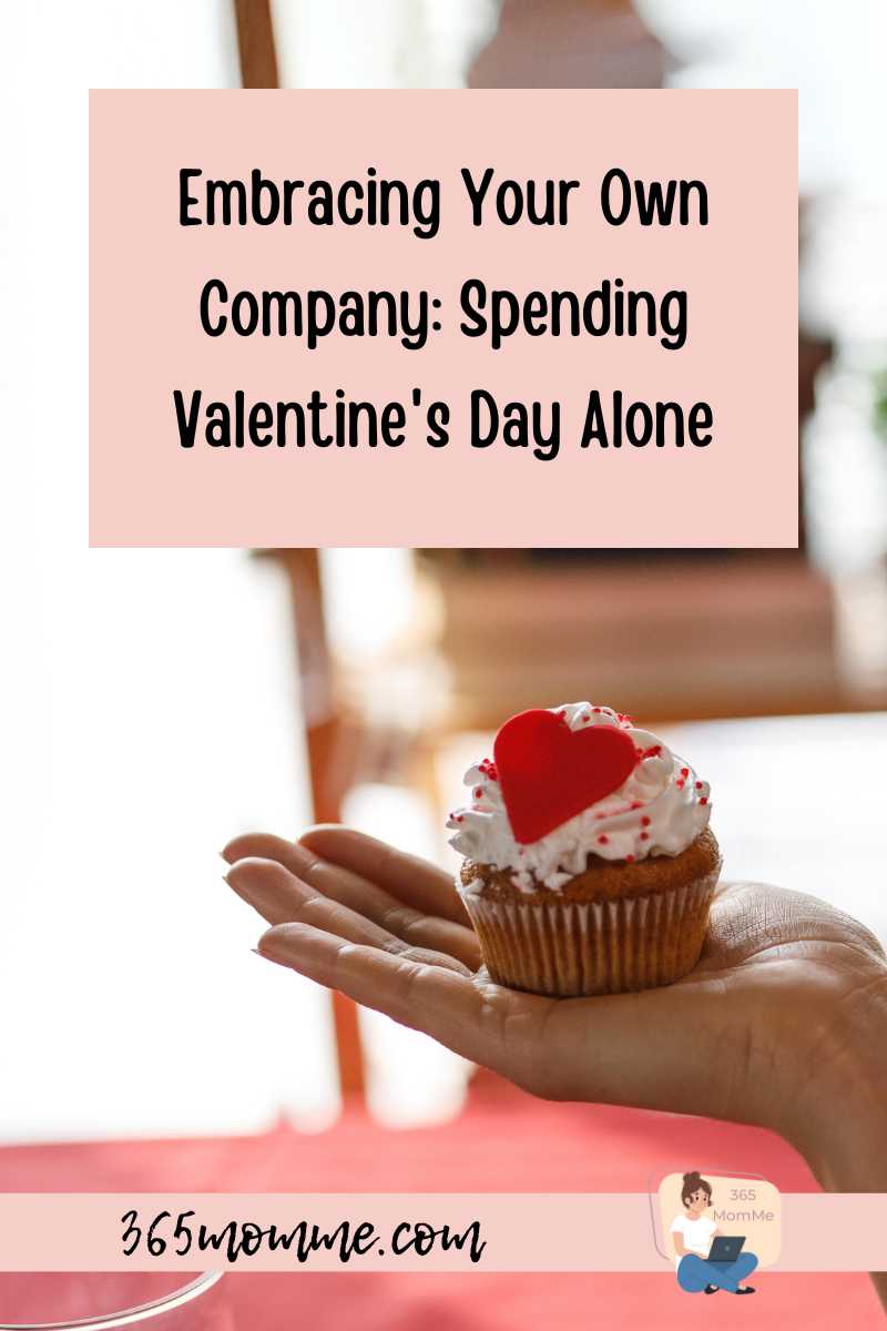 Embracing Your Own Company: Spending Valentine’s Day Alone